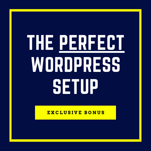 Bonus: The Perfect WordPress Setup)