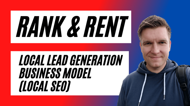 Rank And Rent - Local Lead Generation Business Model (Local SEO)