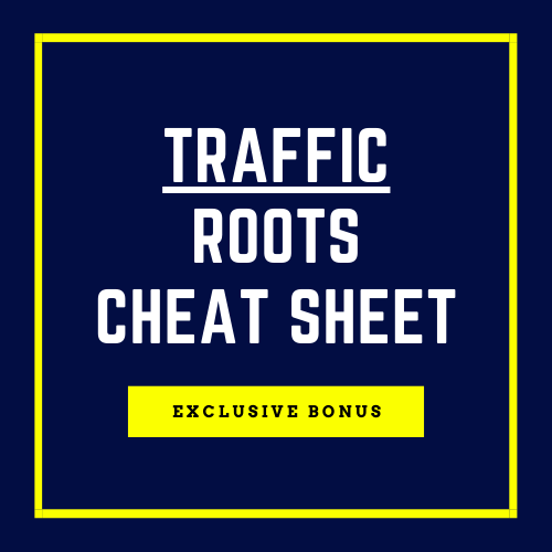 Bonus: Traffic Roots Cheat Sheet